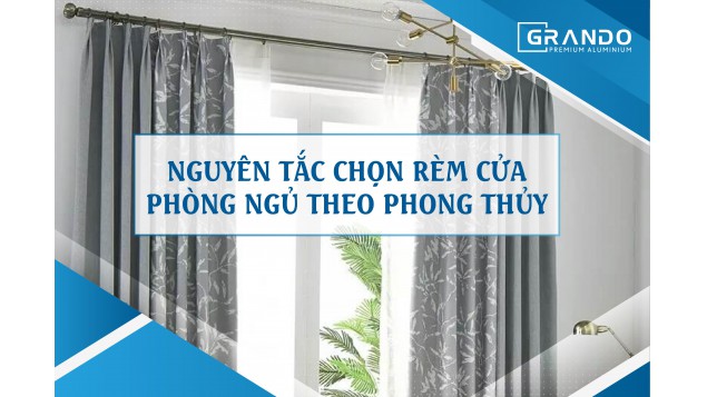 NGUYÊN TẮC CHỌN RÈM CỬA PHÒNG NGỦ THEO PHONG THỦY