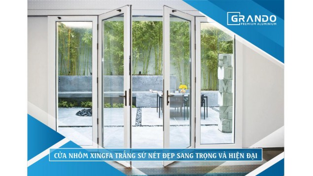 NHÔM XINGFA TRẮNG SỨ SANG TRỌNG VÀ HIỆN ĐẠI