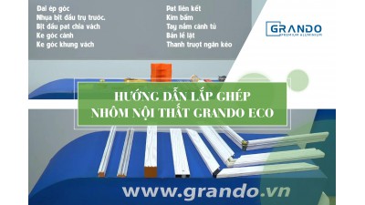 Hướng dẫn lắp ghép nhôm nội thất Grando ECO - Mới nhất