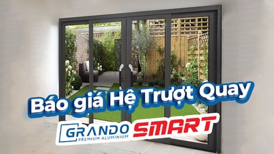 Báo giá Cửa nhôm trượt quay Grando Smart