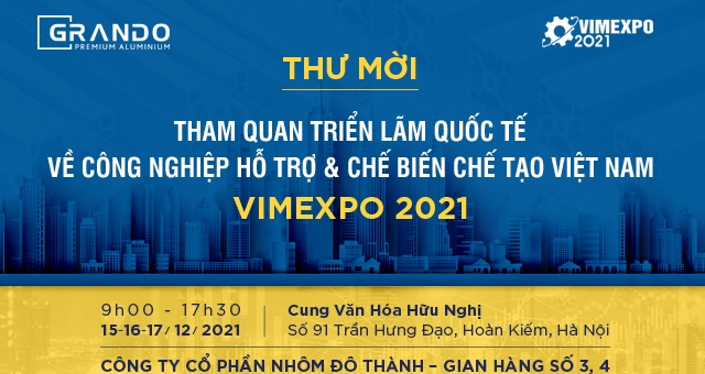 THƯ MỜI THAM QUAN TRIỂN LÃM QUỐC TẾ VỀ CÔNG NGHIỆP HỖ TRỢ & CHẾ BIẾN CHẾ TẠO VIỆT NAM VIMEXPO 2021