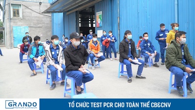 GRANDO TỔ CHỨC TEST PCR CHO TOÀN THỂ CBCNV 