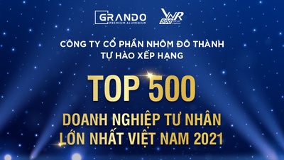 NHÔM ĐÔ THÀNH VINH DANH TOP 500 DOANH NGHIỆP TƯ NHÂN LỚN NHẤT VIỆT NAM