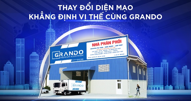 THAY ĐỔI DIỆN MẠO – KHẲNG ĐỊNH VỊ THẾ CÙNG GRANDO