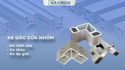 Ke góc phổ biến dùng cho từng hệ nhôm trong sản xuất cửa nhôm kính