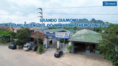 Grando Diamond – Trang hoàng cố đô ninh bình thêm lộng lẫy