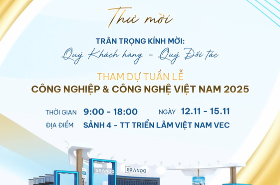 THƯ MỜI THAM QUAN GIAN HÀNG GRANDO TẠI TUẦN LỄ CÔNG NGHIỆP & CÔNG NGHỆ VIỆT NAM 2025
