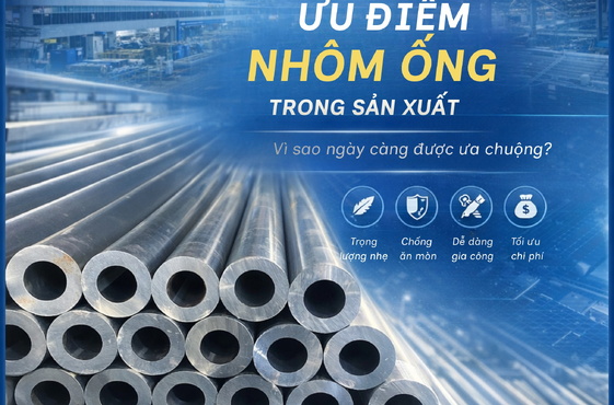 Ưu điểm của Nhôm Ống trong sản xuất – Vì sao ngày càng được ưa chuộng?