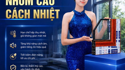 Nhôm cầu cách nhiệt Grando – giải pháp chống nóng hiệu quả cho không gian sống