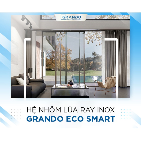 Hệ Grando Eco Smart lùa ray inox 