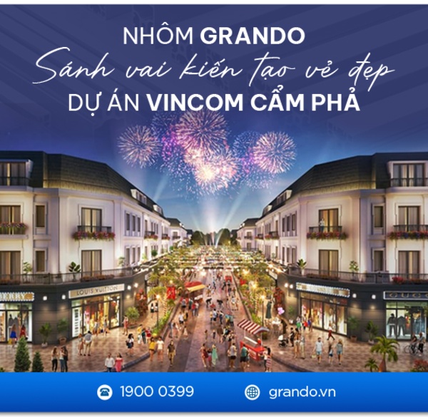 Nhôm Grando sánh vai kiến tạo vẻ đẹp dự án Vincom Cẩm Phả