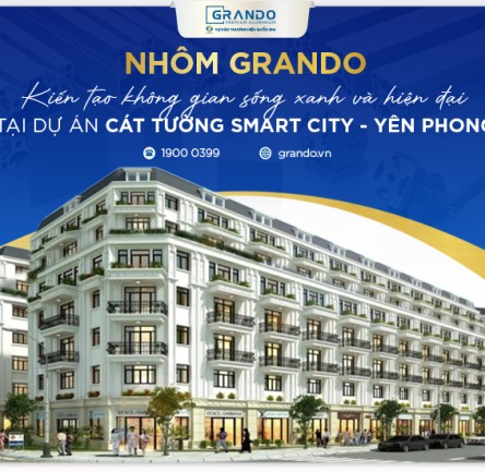 Nhôm Grando Kiến tạo không gian sống xanh và hiện đại tại Cát Tường Smart City - Yên Phong